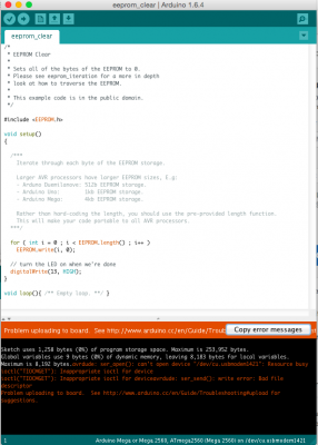Screen Shot 2015-08-26 at 9.43.23 PM.png (102.51 KiB) Viewed 48749 times Arduino Error trying to run eeprom_clear (if too hard to read, I can PM it to you.)